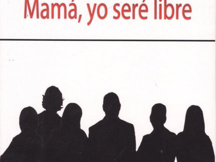 Mamá, Yo Seré Libre