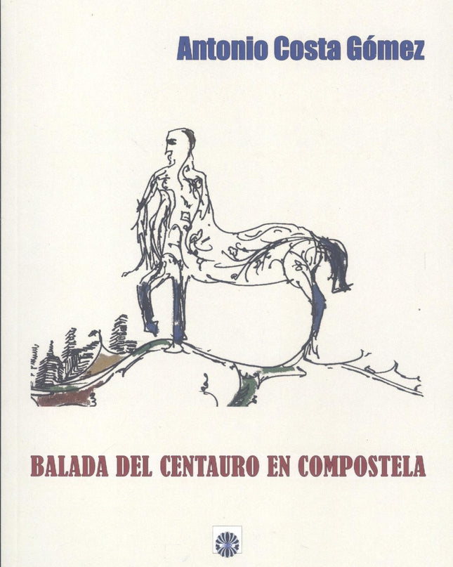 Balada Del Centauro En Compostela