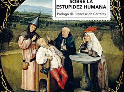 Breve Tratado Sobre La Estupidez Humana
