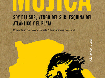 José Mujica: Soy Del Sur, Vengo Del Sur. Esquina Del Atlántico Y El Plata