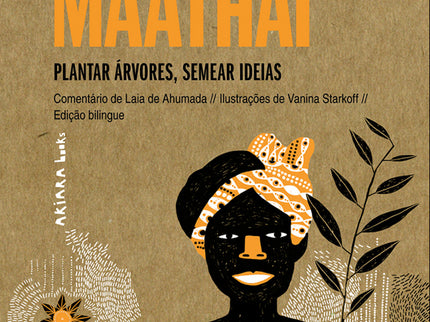 Wangari Maathai: Plantar árvores, Semear Ideias