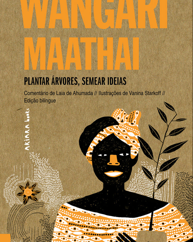 Wangari Maathai: Plantar árvores, Semear Ideias