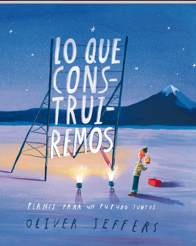 Lo Que Construiremos