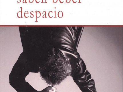 Los Cobardes No Saben Beber Despacio
