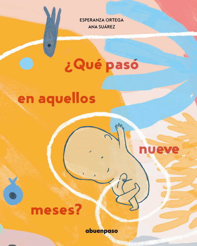 ¿qué Pasó En Aquellos Nueve Meses?