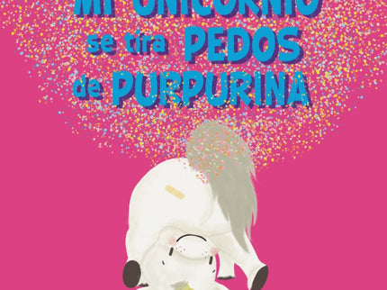 Mi Unicornio Se Tira Pedos De Purpurina