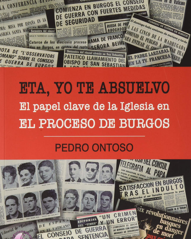 Eta, Yo Te Absuelvo. El Papel Clave De La Iglesia En El Proceso De Burgos