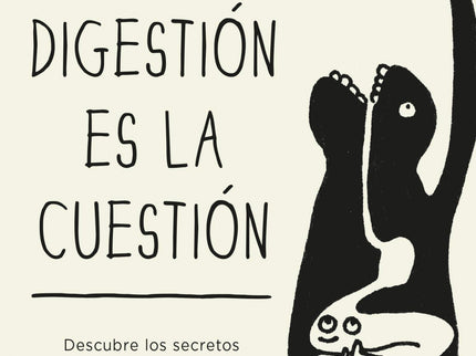 La Digestión Es La Cuestión