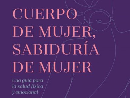 Cuerpo De Mujer, Sabiduría De Mujer