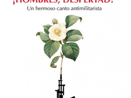 ¡hombres, Despertad!:un Hermoso Canto Antimilitarista
