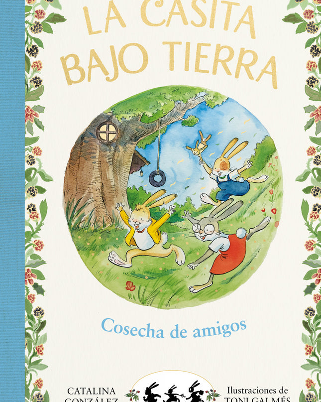 Cosecha De Amigos (la Casita Bajo Tierra 1)