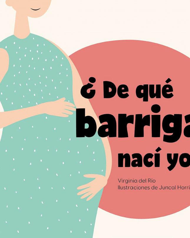 ¿de Qué Barriga Nací Yo?