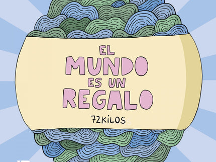 El Mundo Es Un Regalo