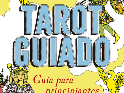 Tarot Guiado. Guía Para Principiantes