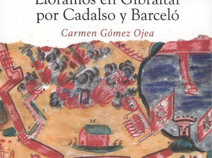 Lloramos En Gibraltar Por Cadalso Y Barceló