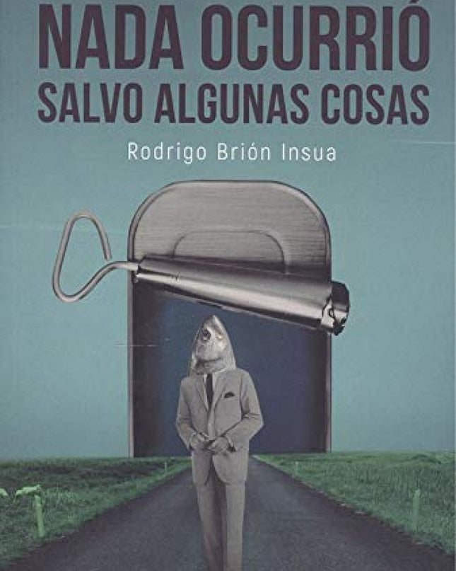 Nada Ocurrio Salvo Algunas Cosas