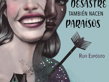 Del Desastre También Nacen Paraísos
