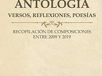 Antología (versos, Reflexiones, Poesías)