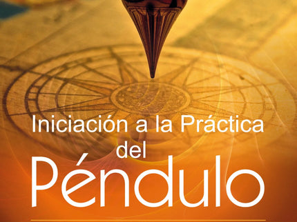 Iniciación A La Práctica Del Péndulo