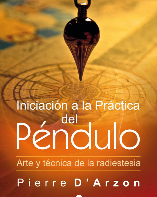 Iniciación A La Práctica Del Péndulo