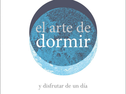 El Arte De Dormir Bien