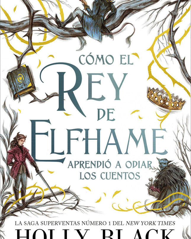 Cómo El Rey De Elfhame Aprendió A Odiar Los Cuentos