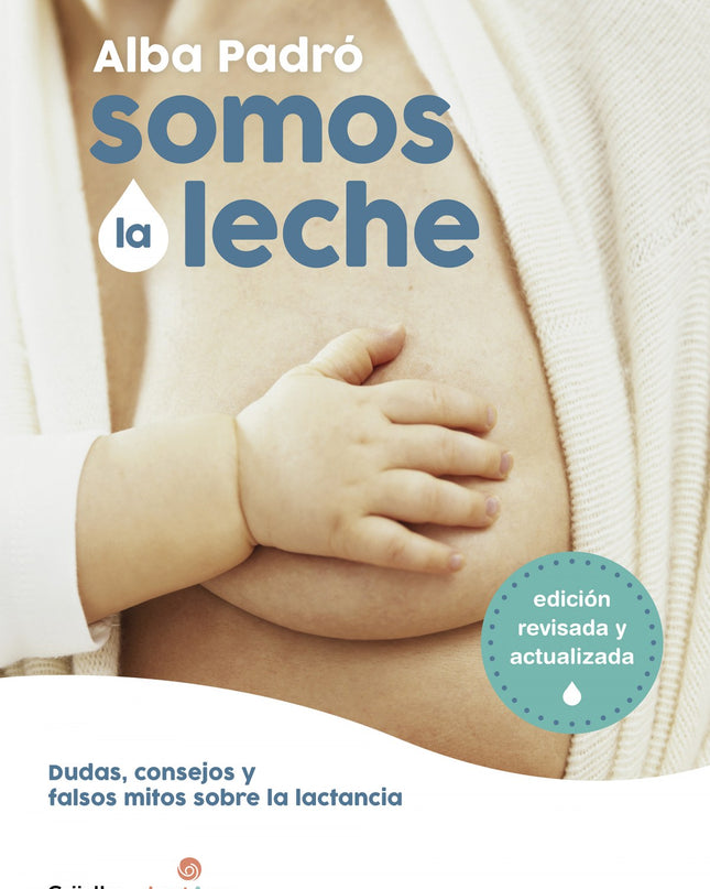 Somos La Leche (edición Revisada Y Actualizada)