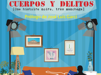 Cuerpos Y Delitos (une Histoire Noire, Trés Manchega)