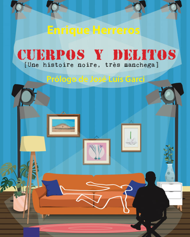 Cuerpos Y Delitos (une Histoire Noire, Trés Manchega)