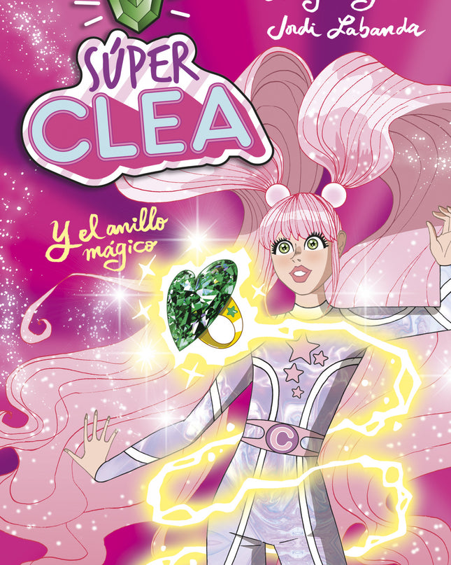 Súper Clea Y El Anillo Mágico (serie Súper Clea 1)