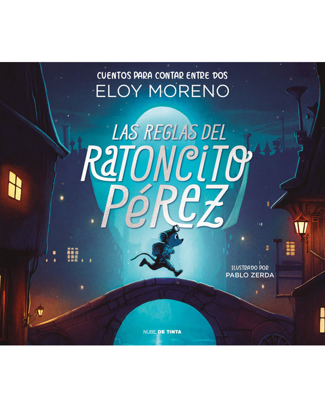 Las Reglas Del Ratoncito Pérez (colección Cuentos Para Contar Entre Dos)