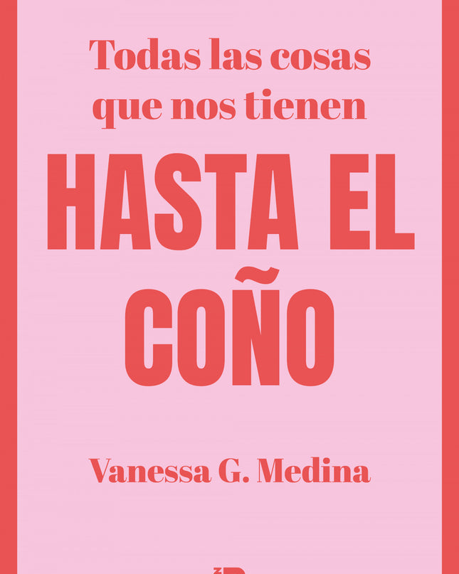 Todas Las Cosas Que Nos Tienen Hasta El Coño