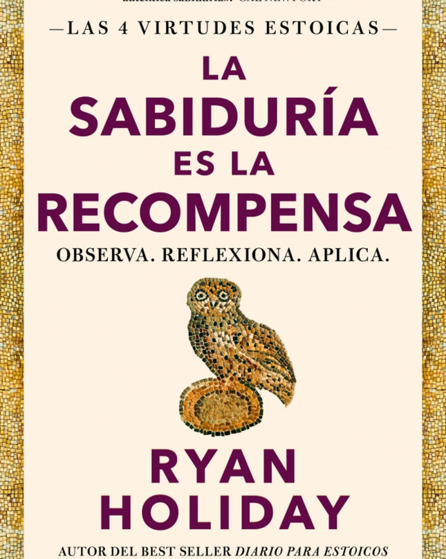 La Sabiduría Es La Recompensa (las 4 Virtudes Estoicas 4)