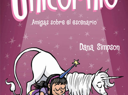 Amigas Sobre El Escenario (cloe Y Su Unicornio 7)