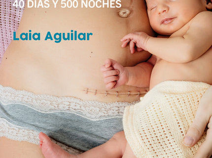 Conoce Tu Posparto. 40 Días Y 500 Noches