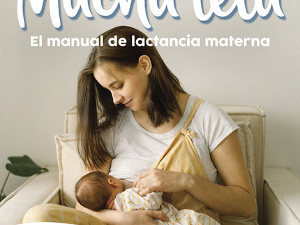 Mucha Teta. El Manual De Lactancia Materna