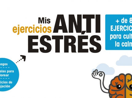 Mis Ejercicios Antiestrés. + De 80 Ejercicios Para Cultivar La Calma