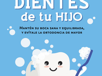 Cuida Los Dientes De Tu Hijo