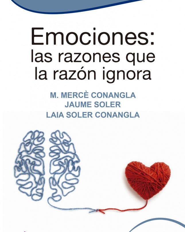 Emociones: Las Razones Que La Razón Ignora