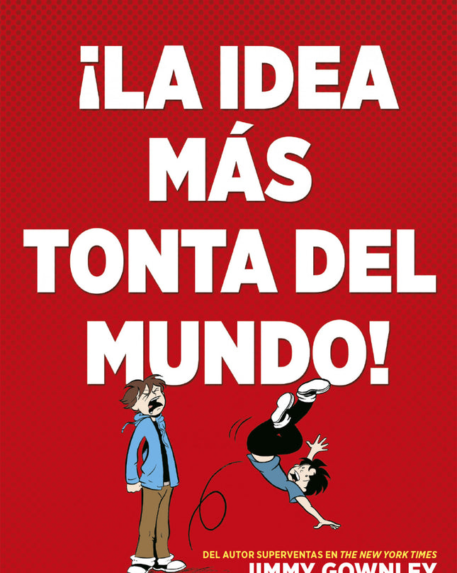 ¡la Idea Más Tonta Del Mundo!