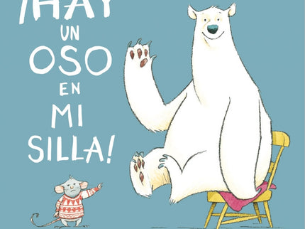 ¡hay Un Oso En Mi Silla!