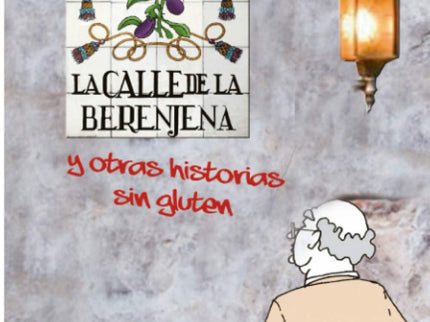 La Calle De La Berenjena Y Otras Historias Sin Gluten