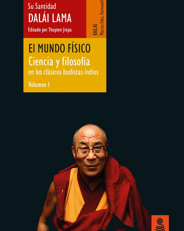 El Mundo Físico (ciencia Y Filosofía En Los Clásicos Budistas Indios, Vol. 1)
