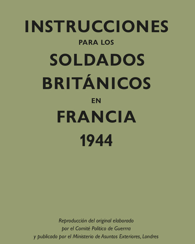 Instrucciones Para Los Soldados Britçnicos En Francia, 1944