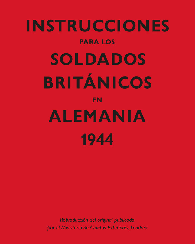 Instrucciones Para Los Soldados Britçnicos En Alemania, 1944