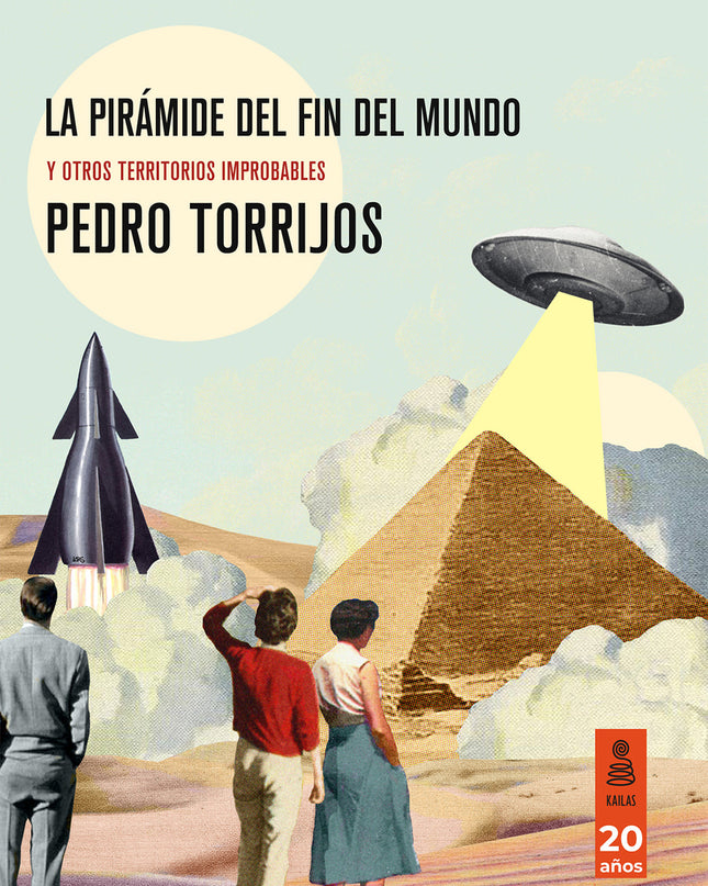 La Pirámide Del Fin Del Mundo Y Otros Territorios Improbables