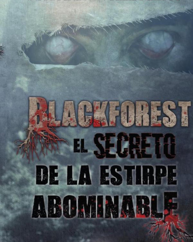 Blackforest: El Secreto De Una Estirpe Abominable