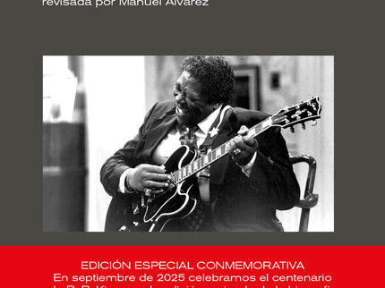 B. B. King: Rey Del Blues (edición Revisada Conmemorativa)