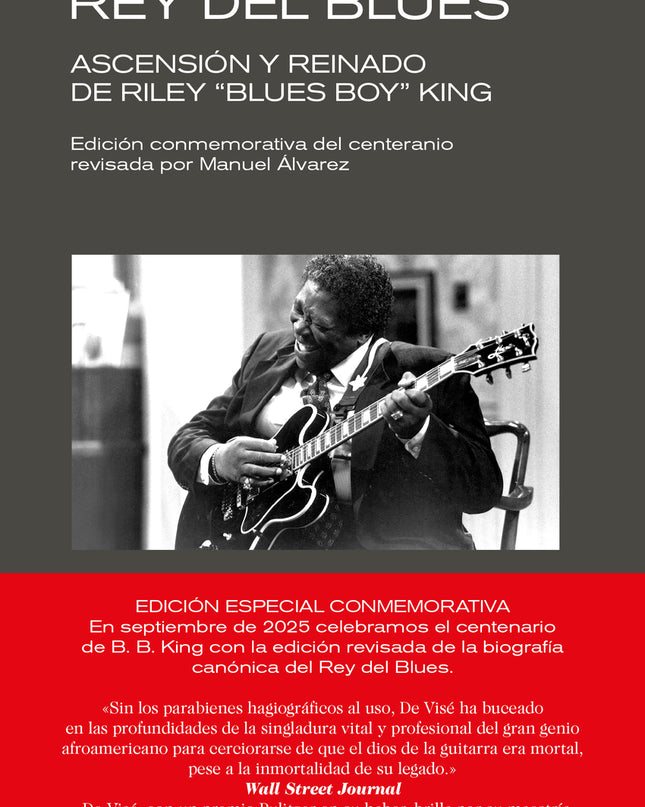 B. B. King: Rey Del Blues (edición Revisada Conmemorativa)