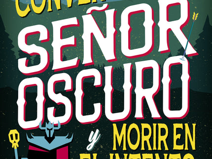 Cómo Convertirse En El Señor Oscuro Y Morir En El Intento